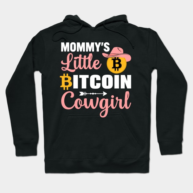 Mommy's Little Bitcoin Cowgirl Funny Bitcoin Crypto Lover Bitcoin Mom Cryptocurrency Gifts Hoodie by BadDesignCo